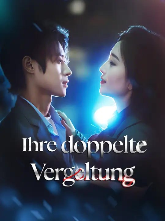 Ihre doppelte vergeltung  | komplette serie | short drama deutsch