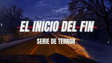 El Inicio del Fin: Capítulo 1 | Serie Web 4K | 2025