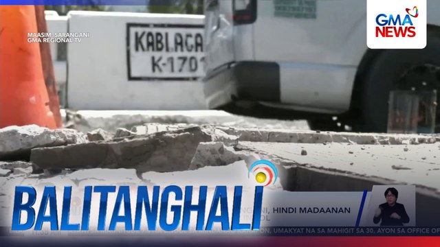 Ilang kalsada sa Maasim, Sarangani, hindi madaanan kasunod ng magnitude 7.8 na lindol | Balitanghali