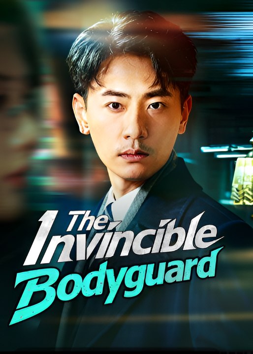 The Invincible Bodyguard -Drama FULL MOVIES ENGLISH SUB