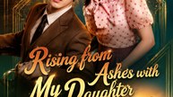 Rising from Ashes with My Daughter- Drama Movie English Sub