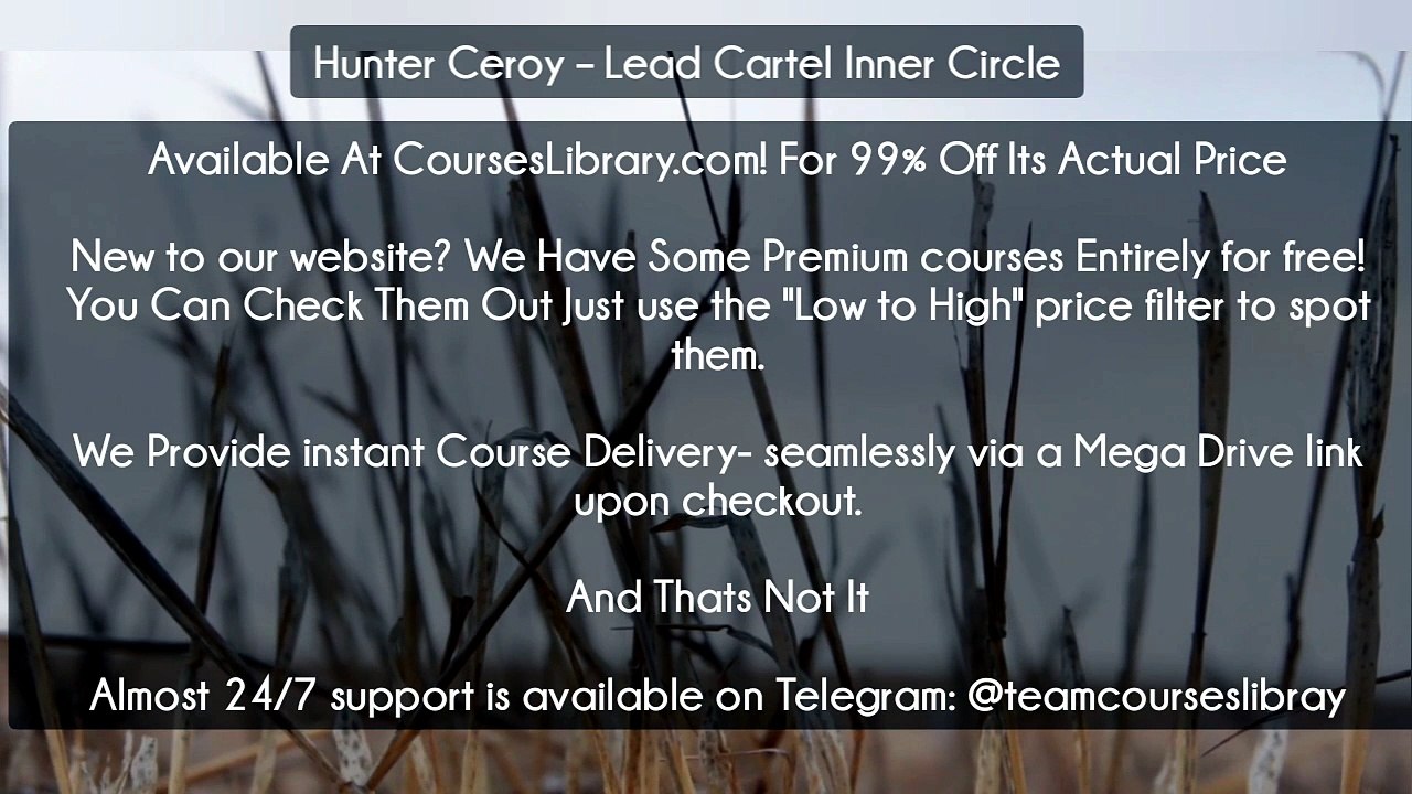 (Courseslibrary.com)Hunter Ceroy – Lead Cartel Inner Circle