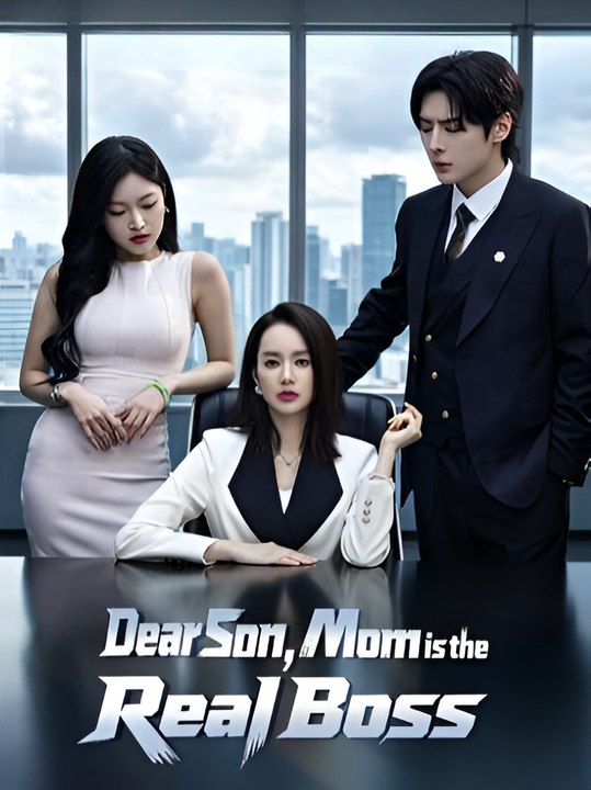 Dear Son Mom is the Real Boss-Drama FULL MOVIES ENGLISH SUB