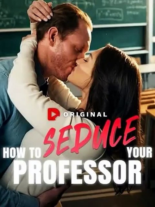 Dramapops ◇ How to Seduce Your Professor ◇ Breaking Every Rule for Love