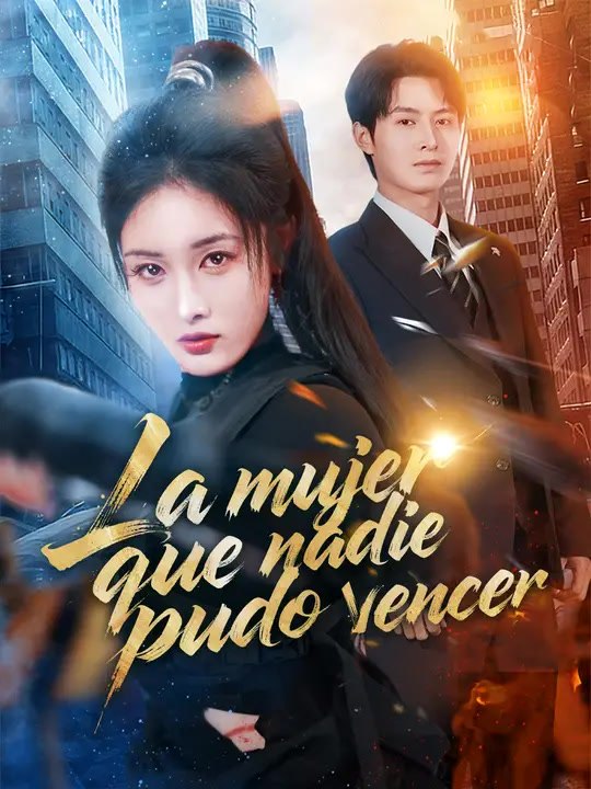 La mujer que nadie pudo vencer | Serie Completa | Short Drama Español