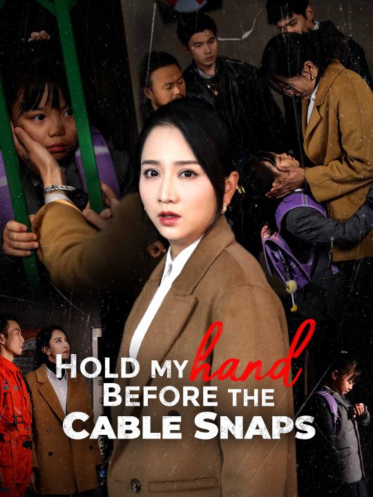 Hold My Hand Before the Cable Snaps Full Movie