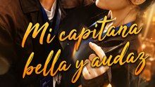 [Doblado] Mi capitana bella y audaz - Episodio Completo | Romance, Viaje en el Tiempo, Drama Urbano #AGS