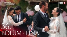 Cennetin Çocukları 36. Bölüm - Final