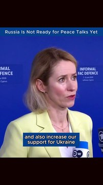 Kaja Kallas Says Russia Is Not Yet Ready for Meaningful Peace Negotiations