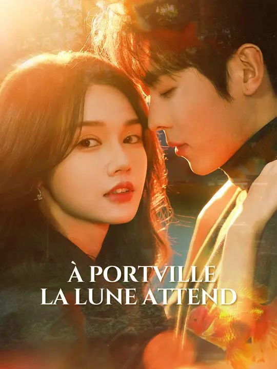 À PORTVILLE, LA LUNE ATTEND | Série Complète | Short Drama Français