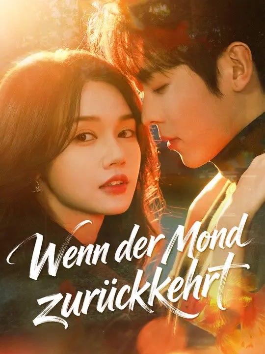 Wenn der Mond zurückkehrt | Komplette Serie | Short Drama Deutsch