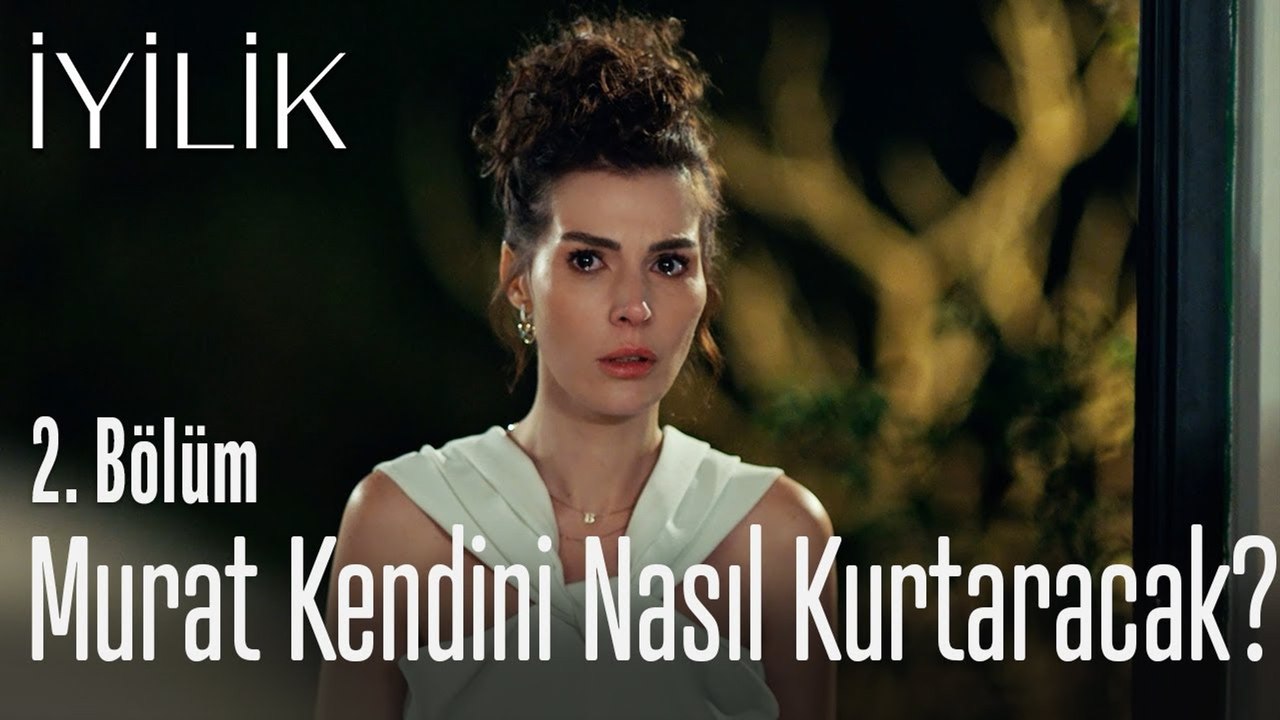 Murat yakalanıyor mu? - İyilik 2. Bölüm