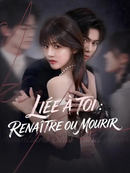 LIÉE À TOI : RENAÎTRE OU MOURIR | Série Complète | Short Drama Français