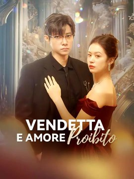 Vendetta e Amore Proibito | Serie Completa | Short Drama Italiano