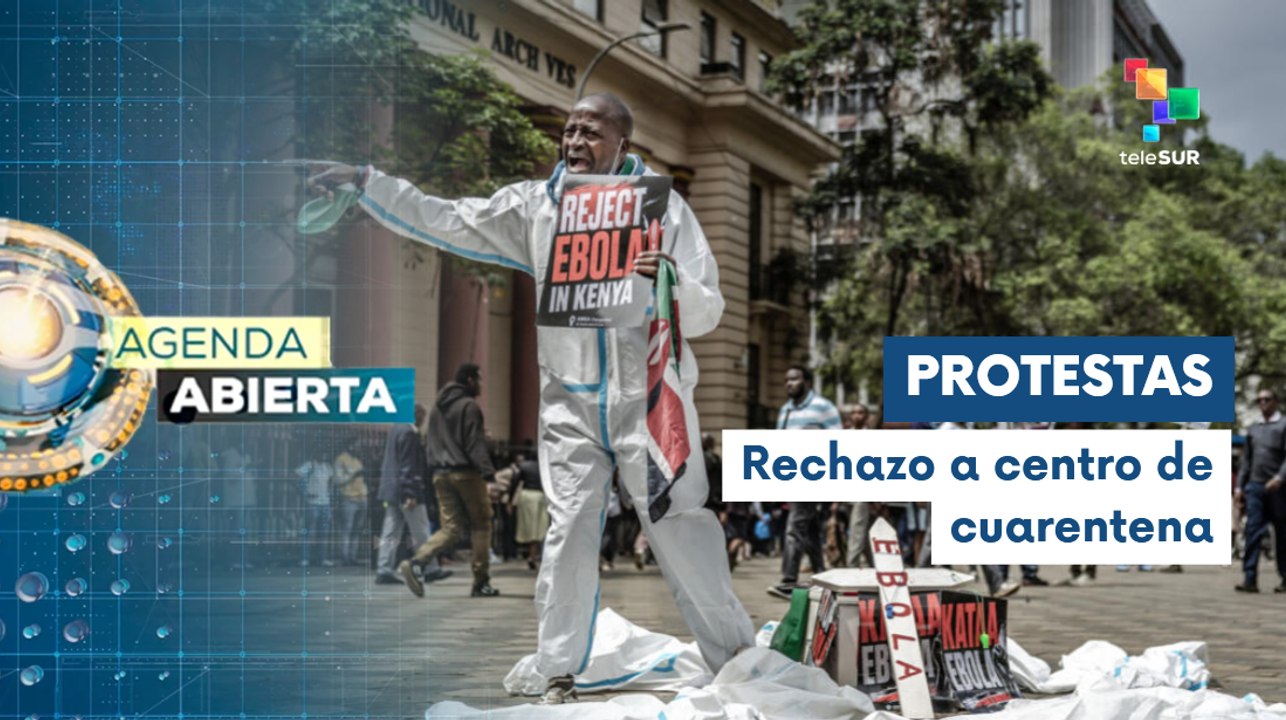 Agenda Abierta 09-06 Rechazo a centro antiébola de EE.UU. en Kenia