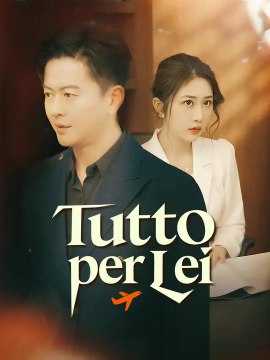 Tutto per Lei | Serie Completa | Short Drama Italiano