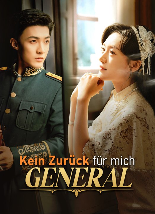 [Synchron] Kein Zurück für mich, General. | Full 60 Eps SD Drama 2026