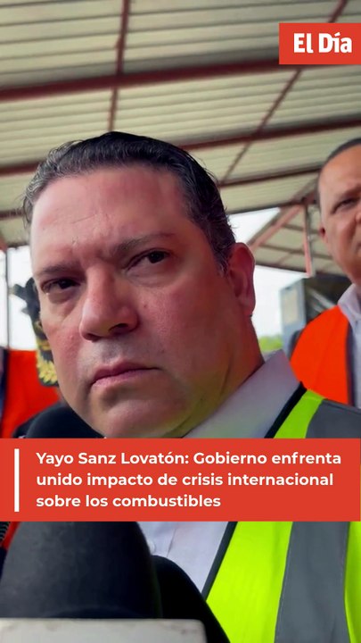 Yayo Sanz Lovatón: Gobierno enfrenta unido impacto de crisis internacional sobre los combustibles