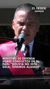 Ministro de defensa sobre conflictos en el país: Bolivia no está sola, tenemos aliados