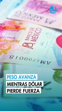 Peso mexicano se aprecia por retroceso del dólar; mercado asimila cifras locales de inflación