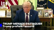 Trump : On peut facilement bombarder l'Iran, mais l'accord reste une alternative plus forte