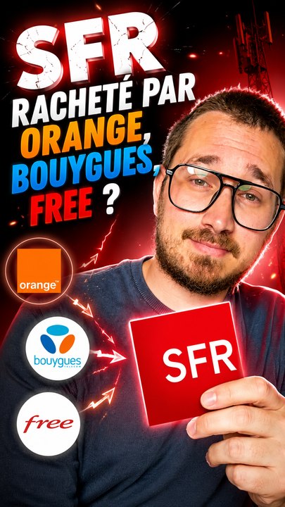 SFR racheté par Orange, Bouygues et Free : qu’est-ce qui va changer ?