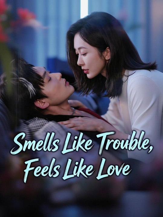 Smells Like Trouble, Feels Like Love | Full Series (76 eps) HD
