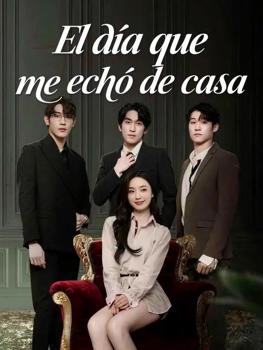 El día que me echó de casa | Serie Completa | Short Drama Español