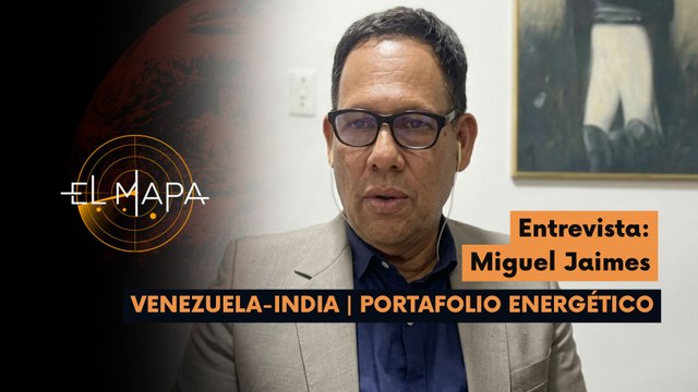 El Mapa | Miguel Jaimes | Venezuela-India | Portafolio Energético 09-06-2026