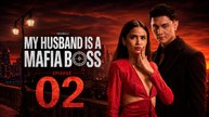 My Husband Is a Mafia Boss Ep 2 English Sub