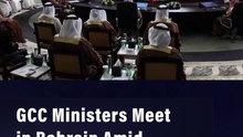 GCC Ministers Meet In Bahrain Amid Regional Tensions
