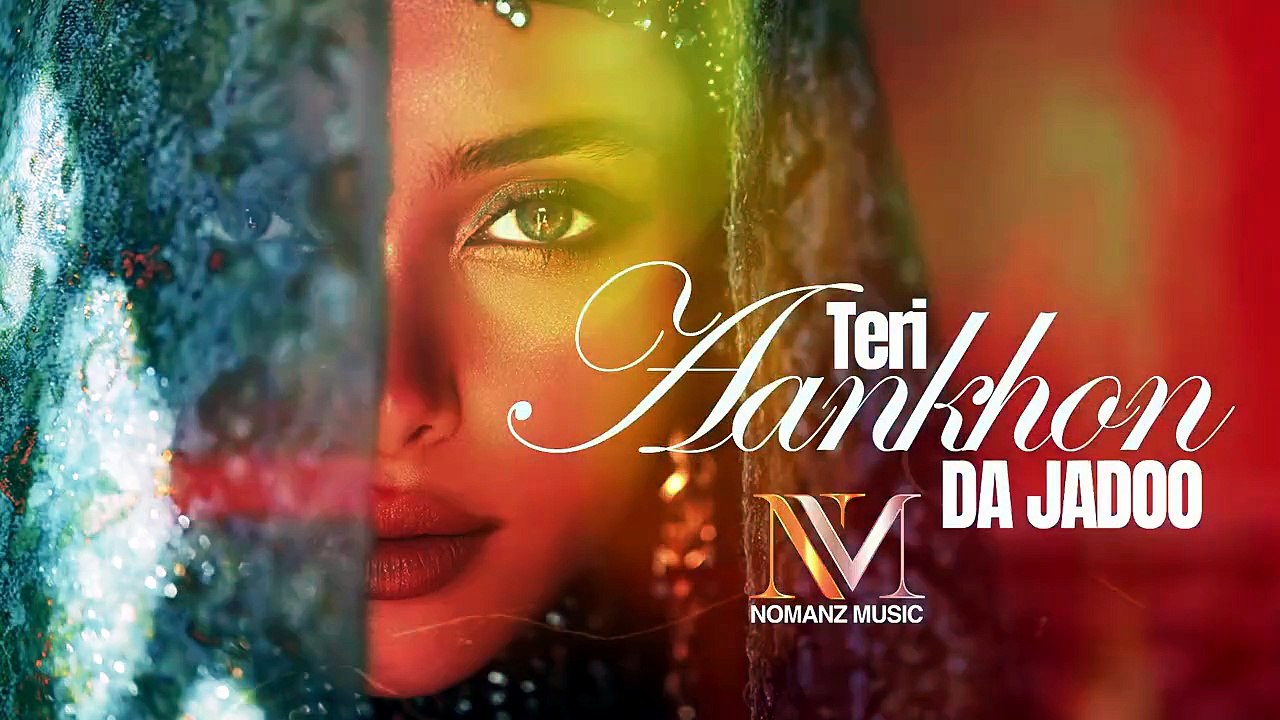 Teri Aankhon Da Jadoo _ Punjabi Song _ Nomanz Music original Punjabi #fyp  #Tseries #saregamamusic