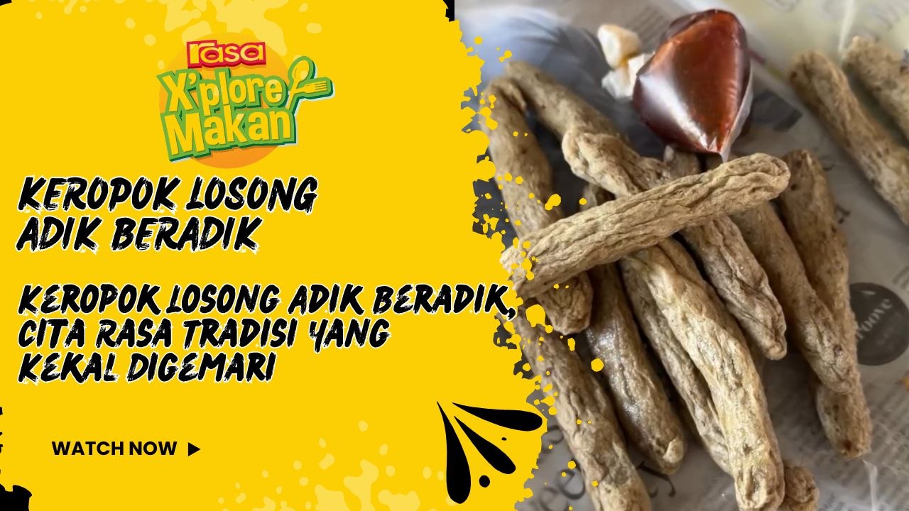 Keropok Losong Adik Beradik, Cita Rasa Tradisi Yang Kekal Digemari