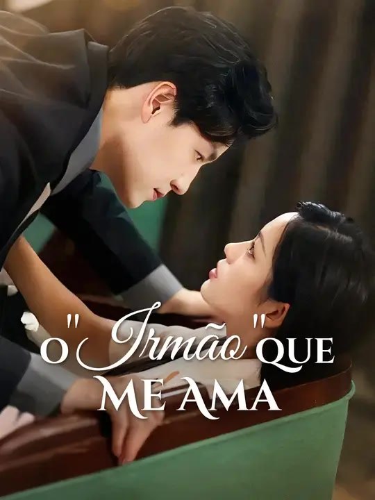 O "Irmão" que Me Ama | Série Completa | Short Drama Português