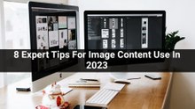 8 Expert Tips For Image Content Use In 2023   Social networks have become a massive part of our lives.sataware Users share content to connect with their peers,quantum softec support their favorite brands, and share their opinions with the world. In this p