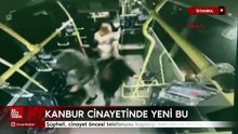 Aynur Kanbur cinayetinde yeni bulgu: Şüpheli, telefonunu kapatıp metrobüse binmiş