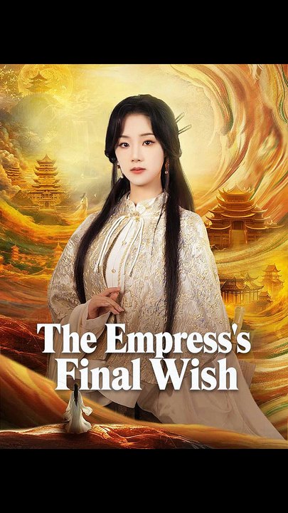 The Empress's Final Wish - FULL EPISODE