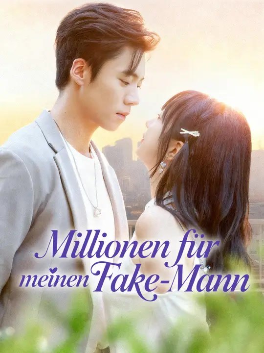 Millionen für meinen Fake-Mann | Komplette Serie | Short Drama Deutsch