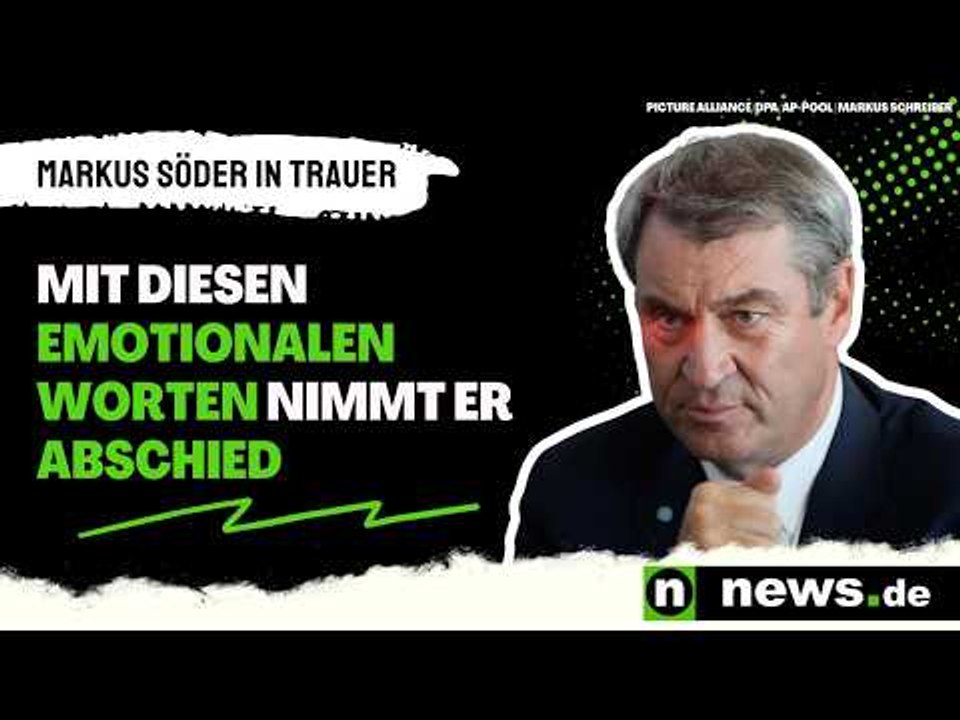 Markus Söder in Trauer: Mit diesen emotionalen Worten nimmt er Abschied