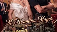 Doblado]🌸❤️Mi Hermana Mayor y su Imperio Mafioso Van al Ataque🍀 Completo En Español