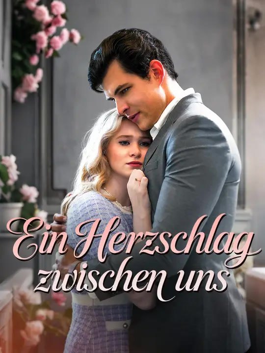 Ein Herzschlag zwischen uns | Komplette Serie | Short Drama Deutsch