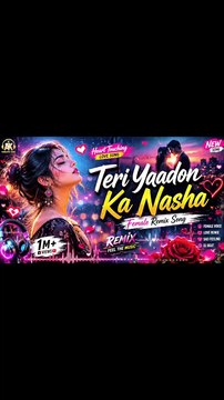 Teri Yaadon Ka Nasha - Female Remix Song 🎵 A beautiful romantic remix song filled with love, emotions, and unforgettable memories. If you enjoy heart-touching love songs and remix music, this track is for you. ❤️ Female Voice Style 🎧 Romantic