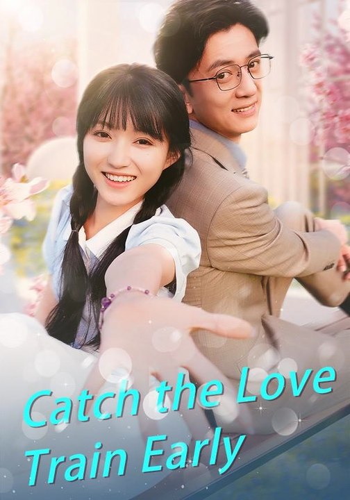 Catch the Love Train Early | Full Series | Short Drama English