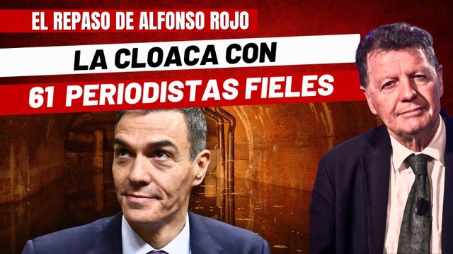 Alfonso Rojo: “El Régimen Sánchista tiene otra cloaca con 61 periodistas y paga en pienso oficial”