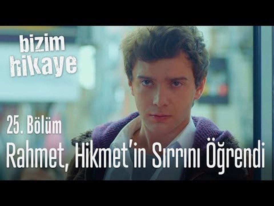 Rahmet, Hikmet'in sırrını öğrendi - Bizim Hikaye 25. Bölüm