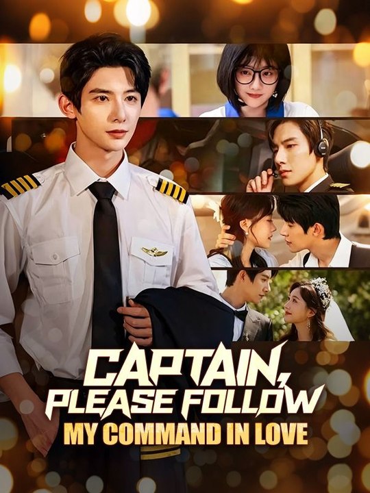 Captain, Please Follow My Command In Love