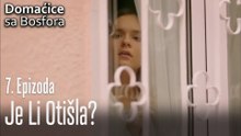 Je li otišla? - Domaćice sa Bosfora 7 Epizoda