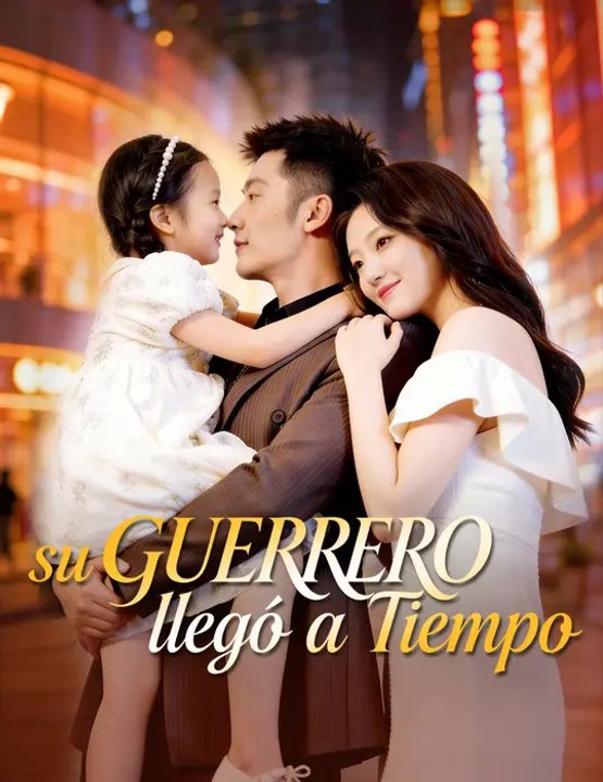 Su guerrero llegó a tiempo | Serie Completa | Short Drama Español