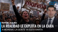 La realidad le explota en la cara a Morena. La gente ya está harta I República Mx