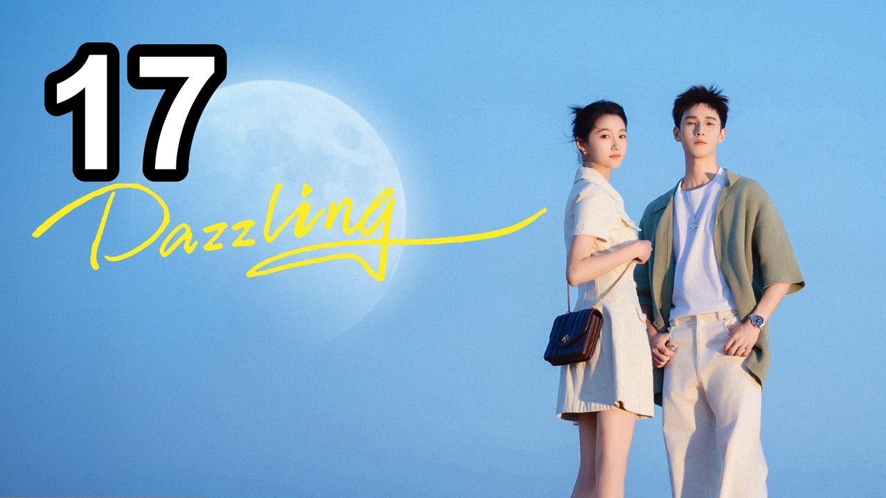 Dazzling (2026) - Episode 17 | Engsub | PrimeSeries